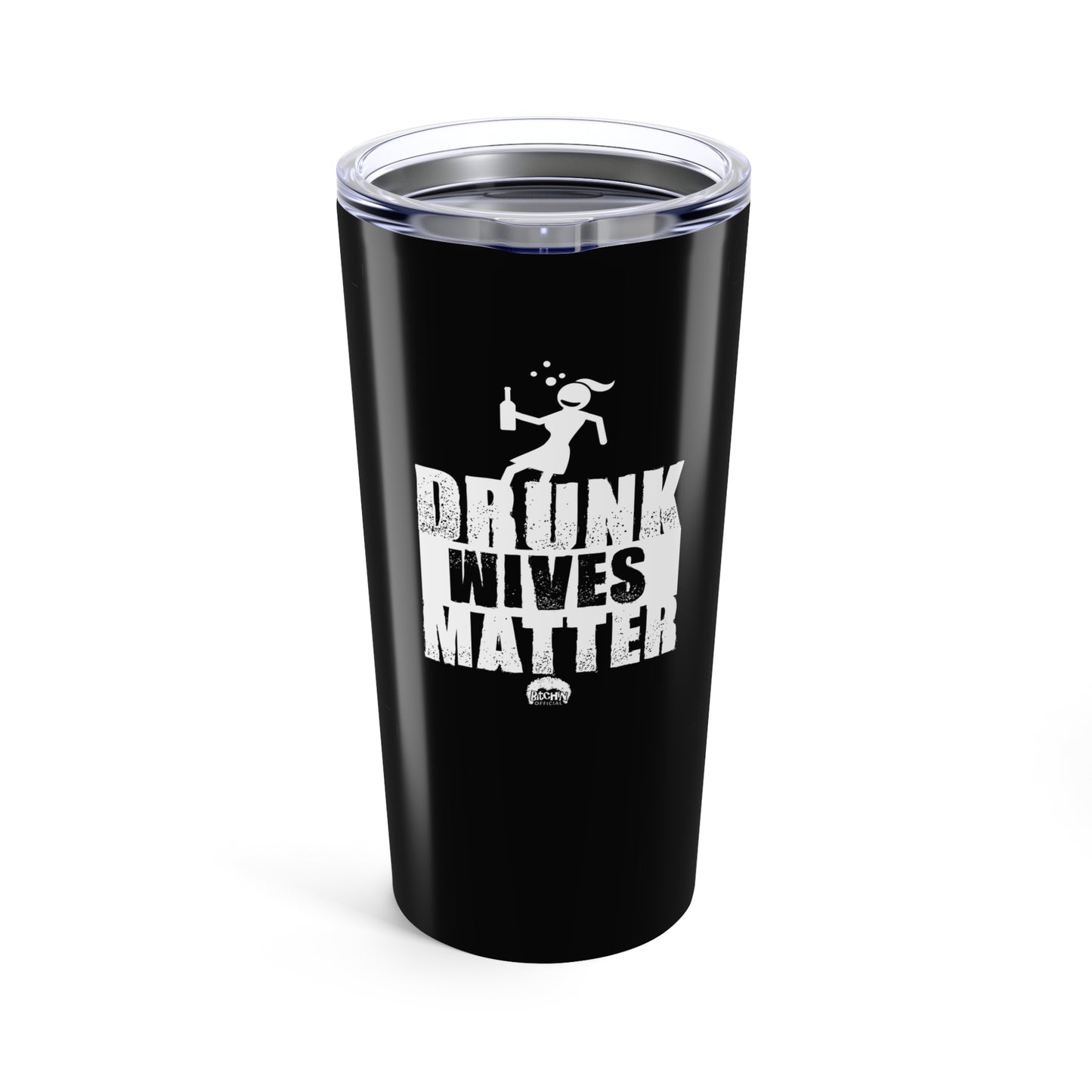 Drunk Wives Matter Tumbler
