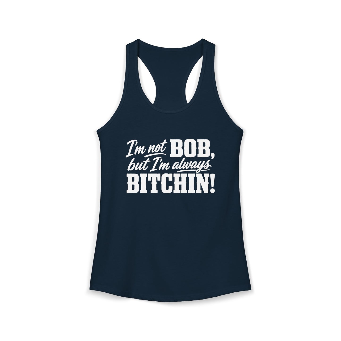 Not Bob, Always Bitchin! Tank Top