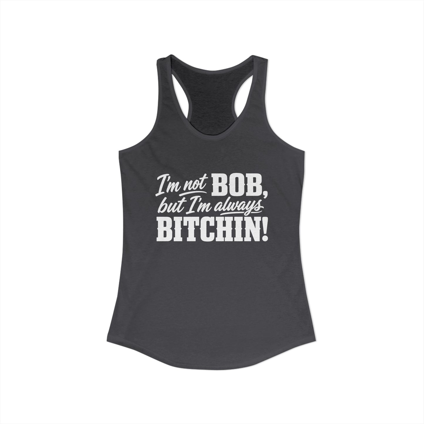 Not Bob, Always Bitchin! Tank Top