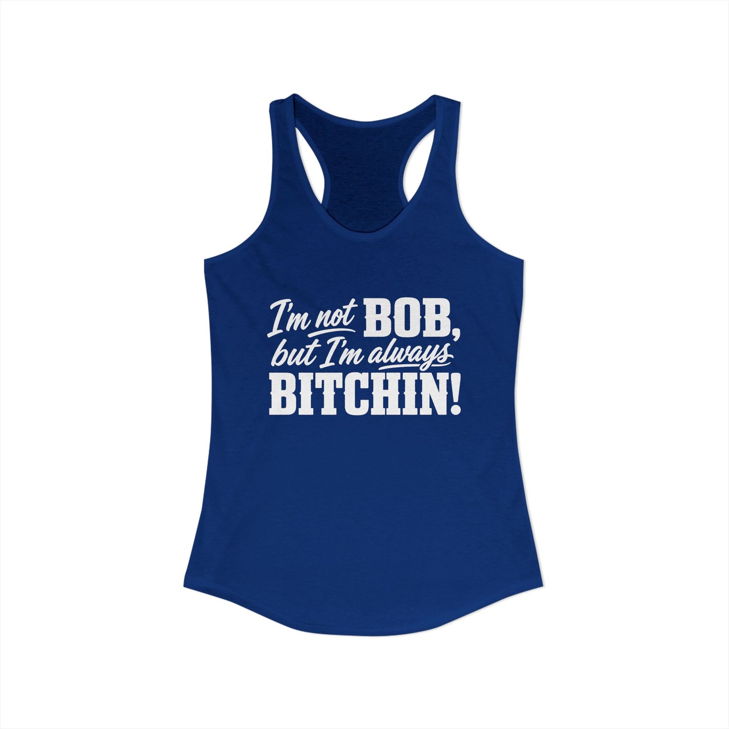 Not Bob, Always Bitchin! Tank Top