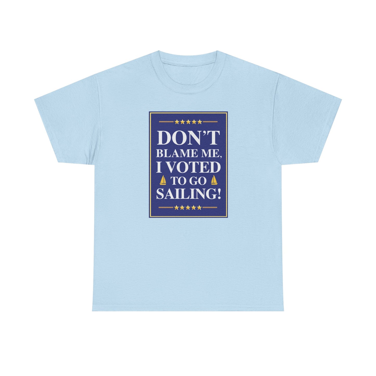 I Voted to go Sailing Tee