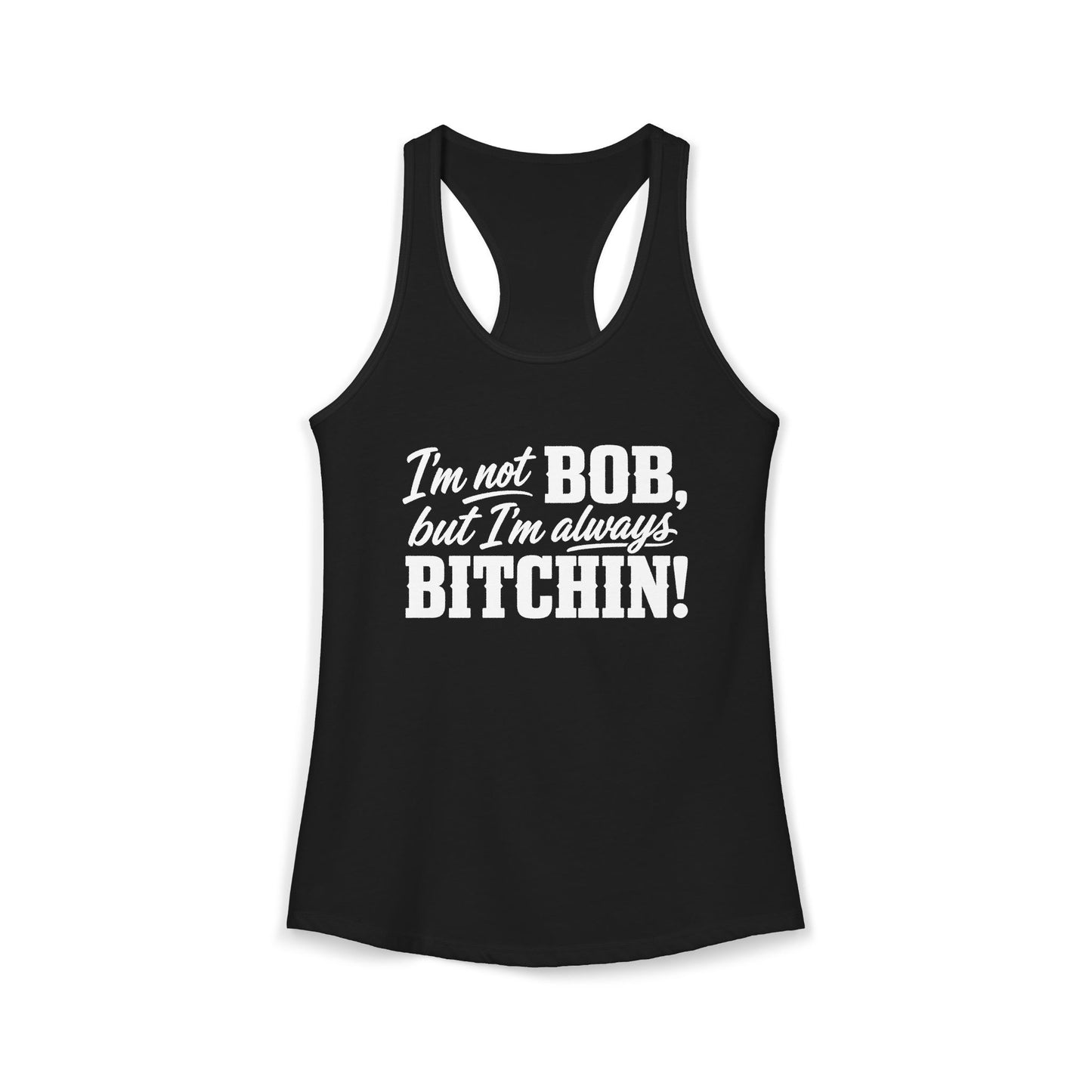 Not Bob, Always Bitchin! Tank Top