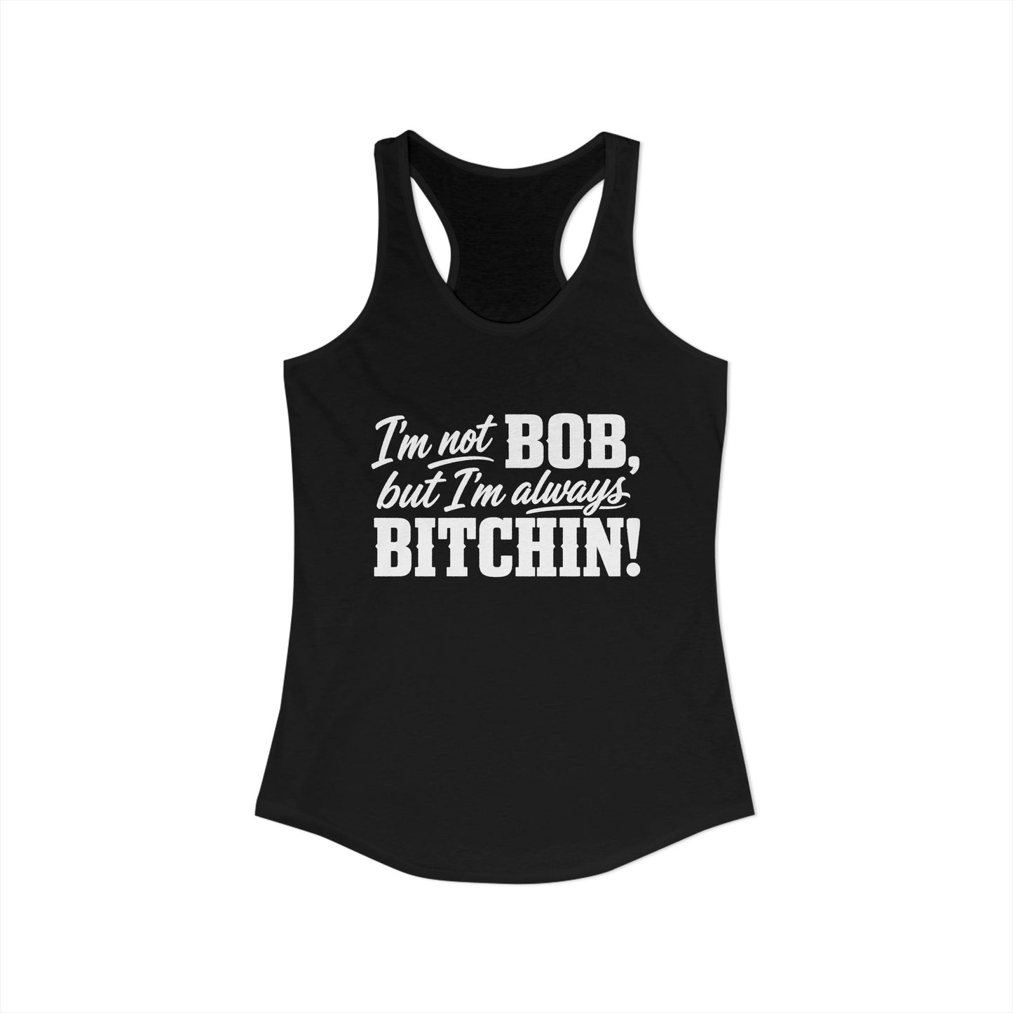 Not Bob, Always Bitchin! Tank Top