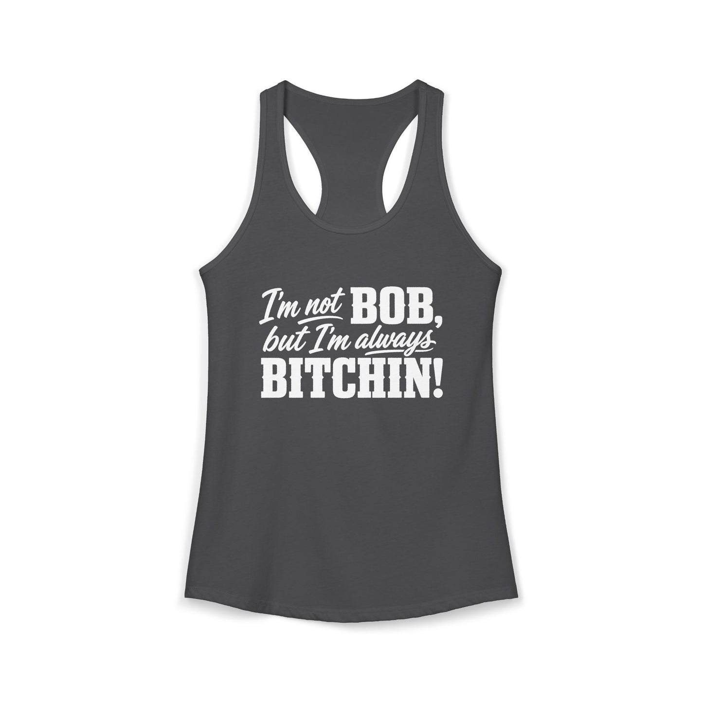 Not Bob, Always Bitchin! Tank Top